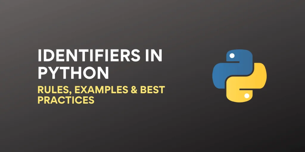 Identifiers In Python - Rules, Examples & Best Practices - Askpython