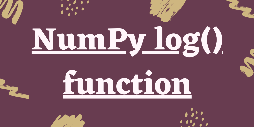 NumPy Log() Function