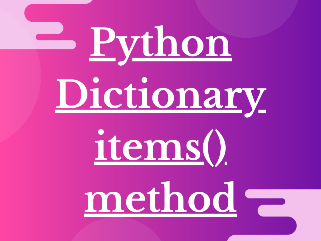 Python Dictionary Items() Method