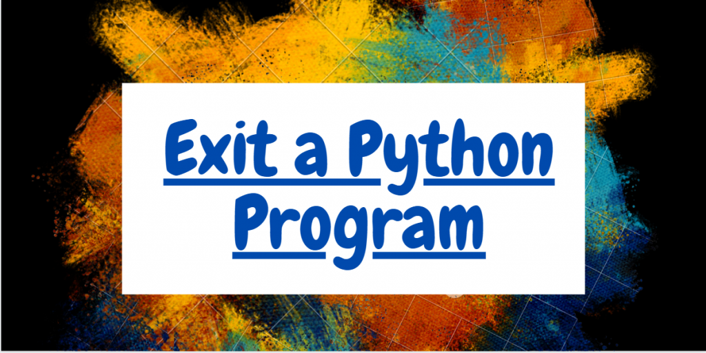 Exit A Python Program