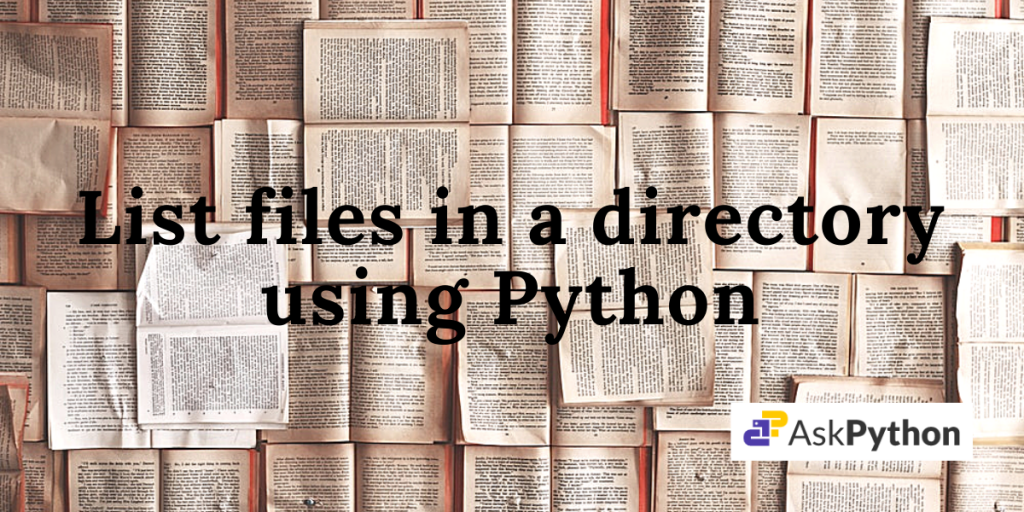 How To List Files In A Directory Using Python? - Askpython