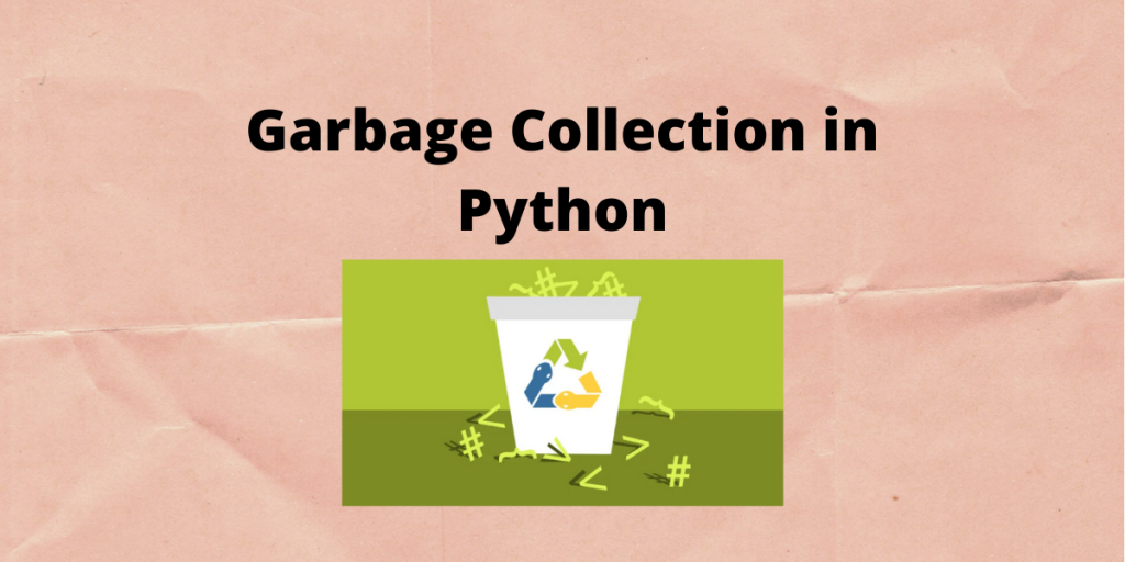 Garbage Collection In Python