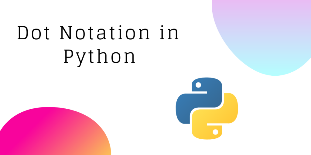 Dot Notation In Python