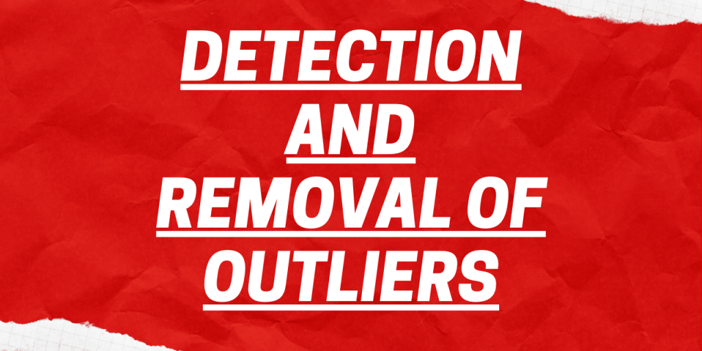 Detection And Removal Of Outliers