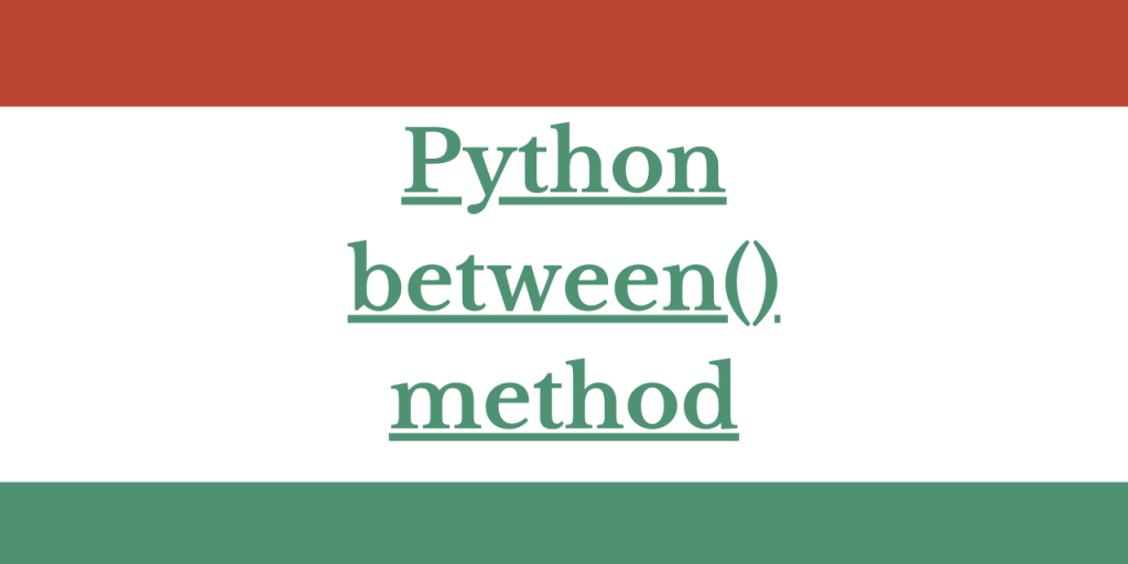 Python Between() Method