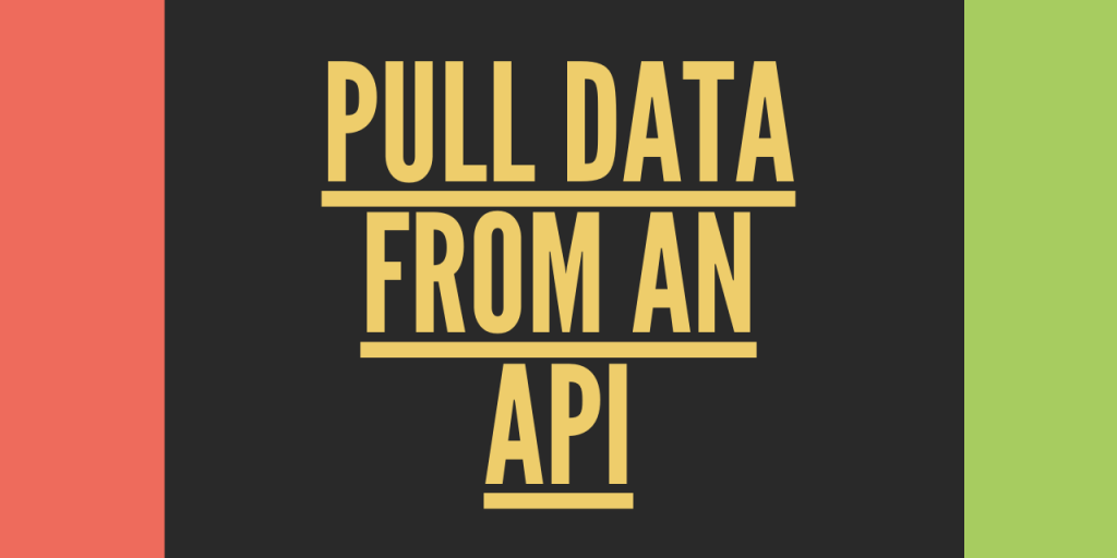 Pull Data From An API