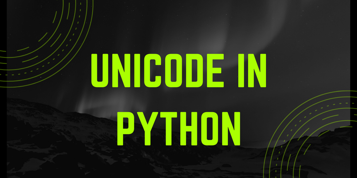 Unicode In Python - The unicodedata Module Explained AskPython