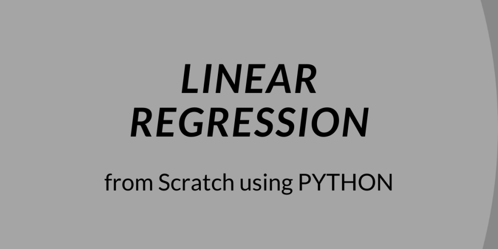 Linear Regression From Scratch Using Python