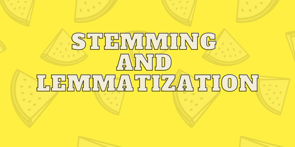Stemming And Lemmatization