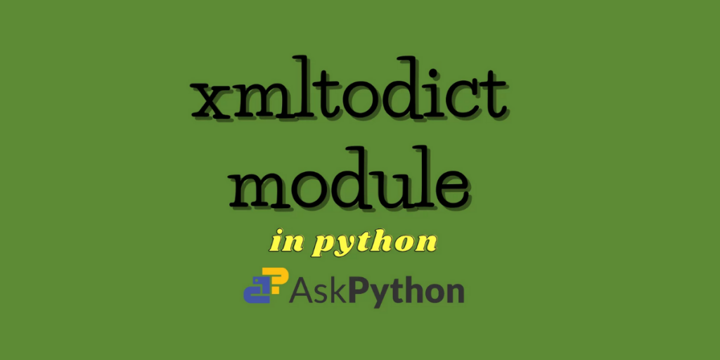 Xmltodict Module In Python