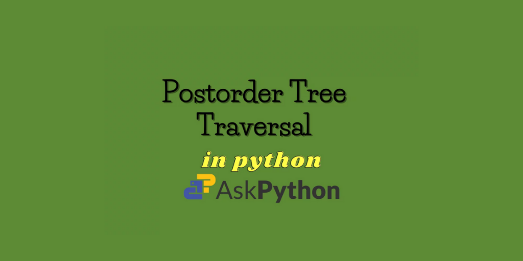 Postorder Tree Traversal In Python