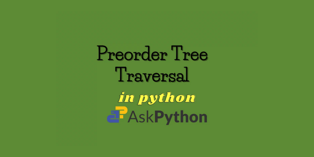 Preorder Tree Traversal In Python