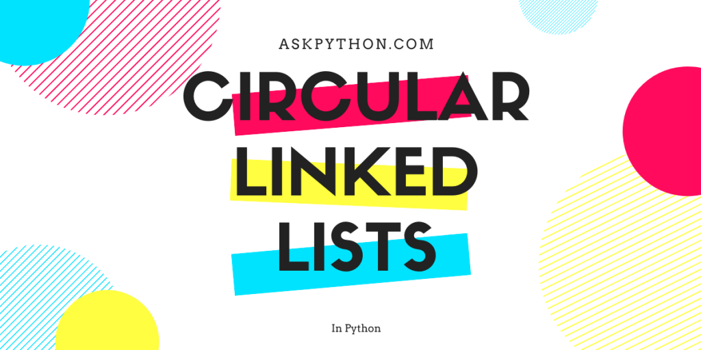 Circular Linked List Python Title