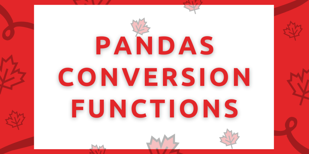 Pandas Conversion Functions