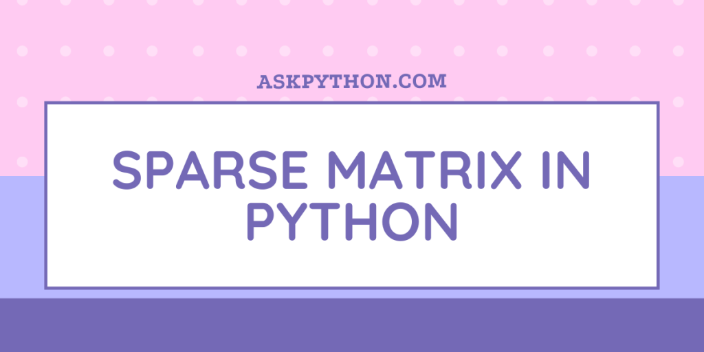 Sparse Matrix Python Title