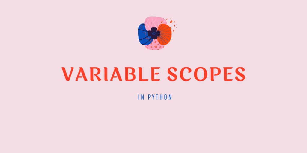 Variable Scopes Python Title