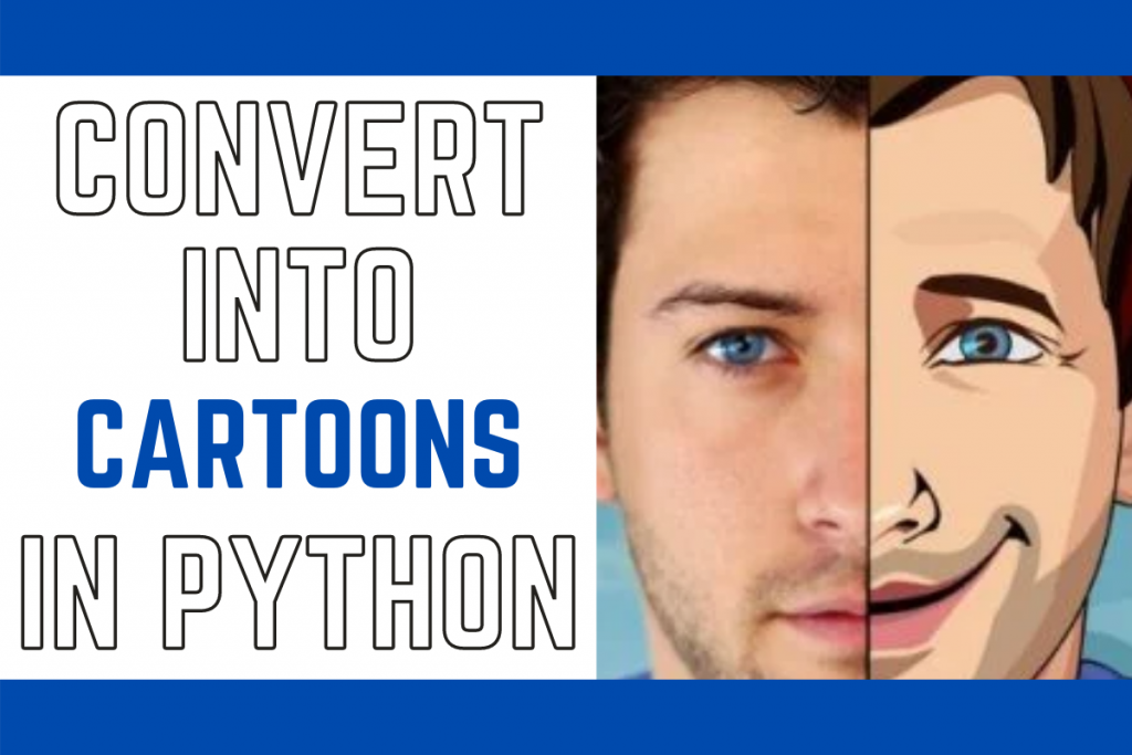 Turn Images into Cartoons using Python - AskPython
