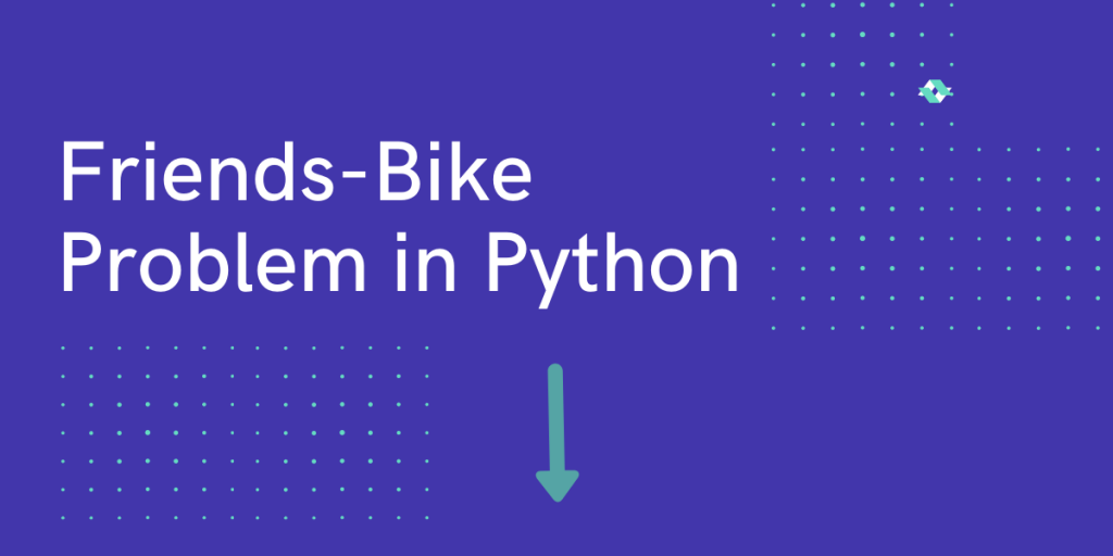 Friends Bike Problem In Python