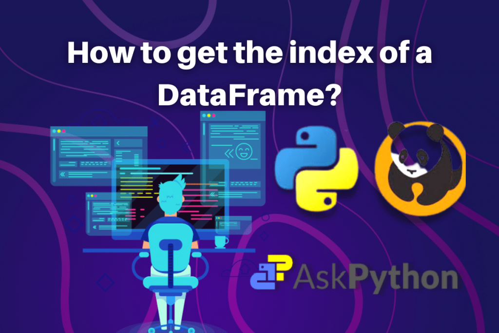How To Get The Index Of The DataFrame