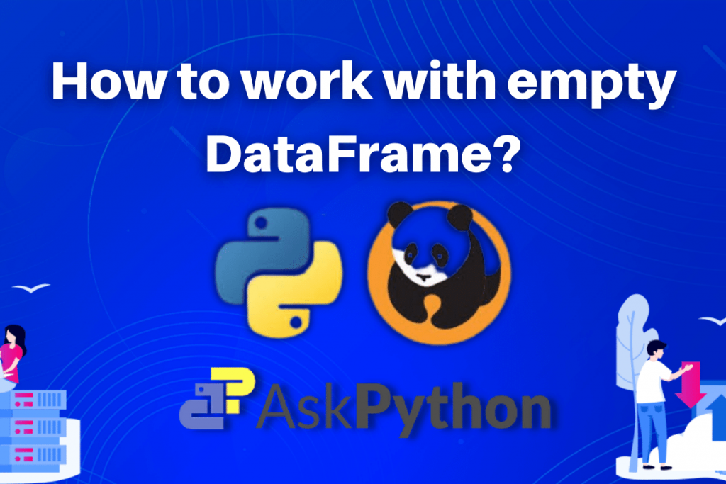 How To Work With Empty DataFrame