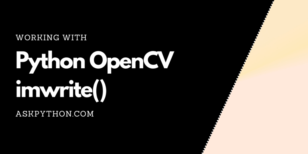OpenCV Imwrite Python
