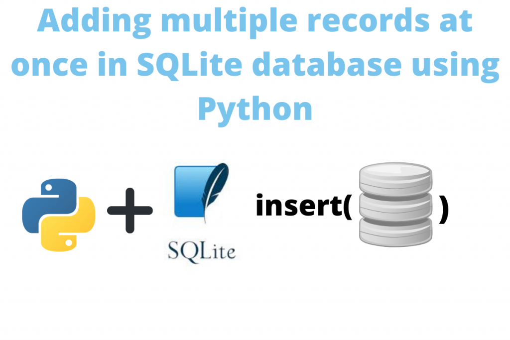 Adding Multiple Records At Once In SQLite Database Using Python