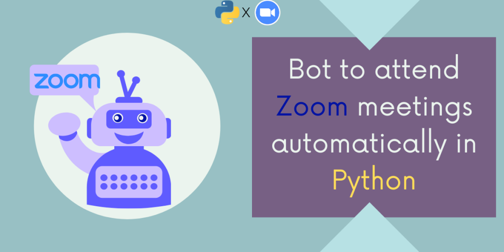 Bot To Attend Zoom Meetings Automatically In Python