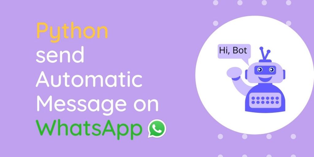 Python Send Automatic Message On Whatsapp
