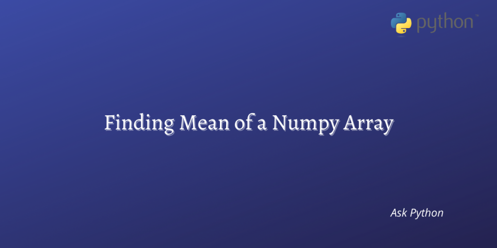 Finding Mean Of A Numpy Array