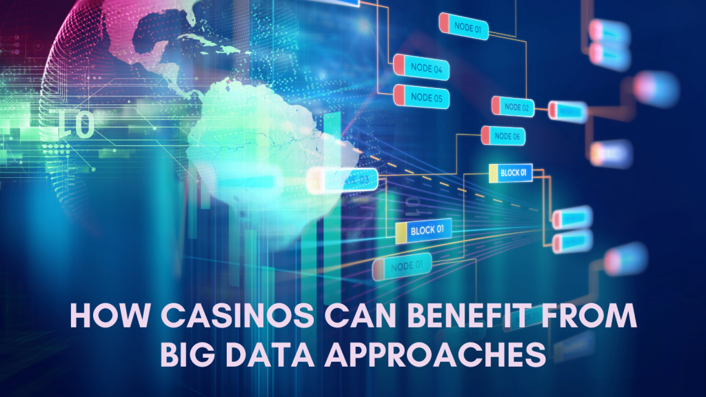 Casinos Big Data Approaches