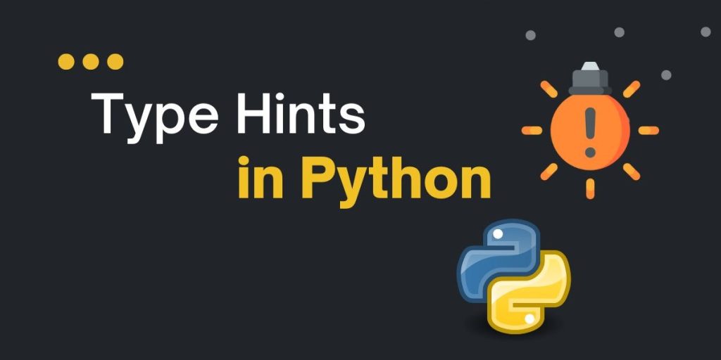 Type Hints Annotations Python