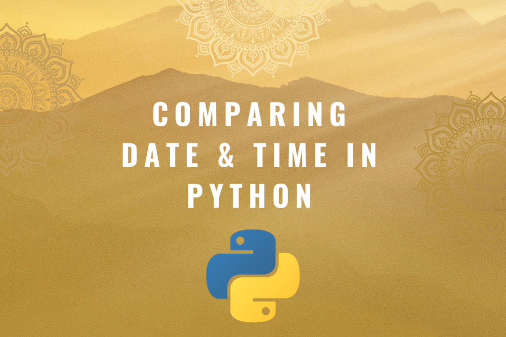 Comparing Date & Time In Python