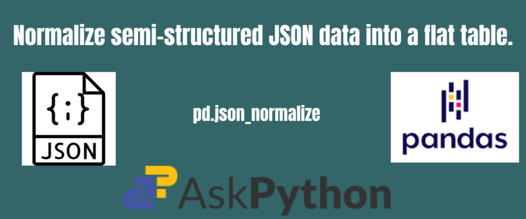 Normalize Semi Structured JSON Data Into A Flat Table
