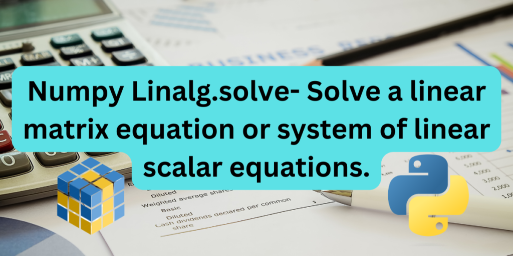 Numpy Linalg Solve Solve A Linear Matrix Equation Or System Of Linear Scalar Equations