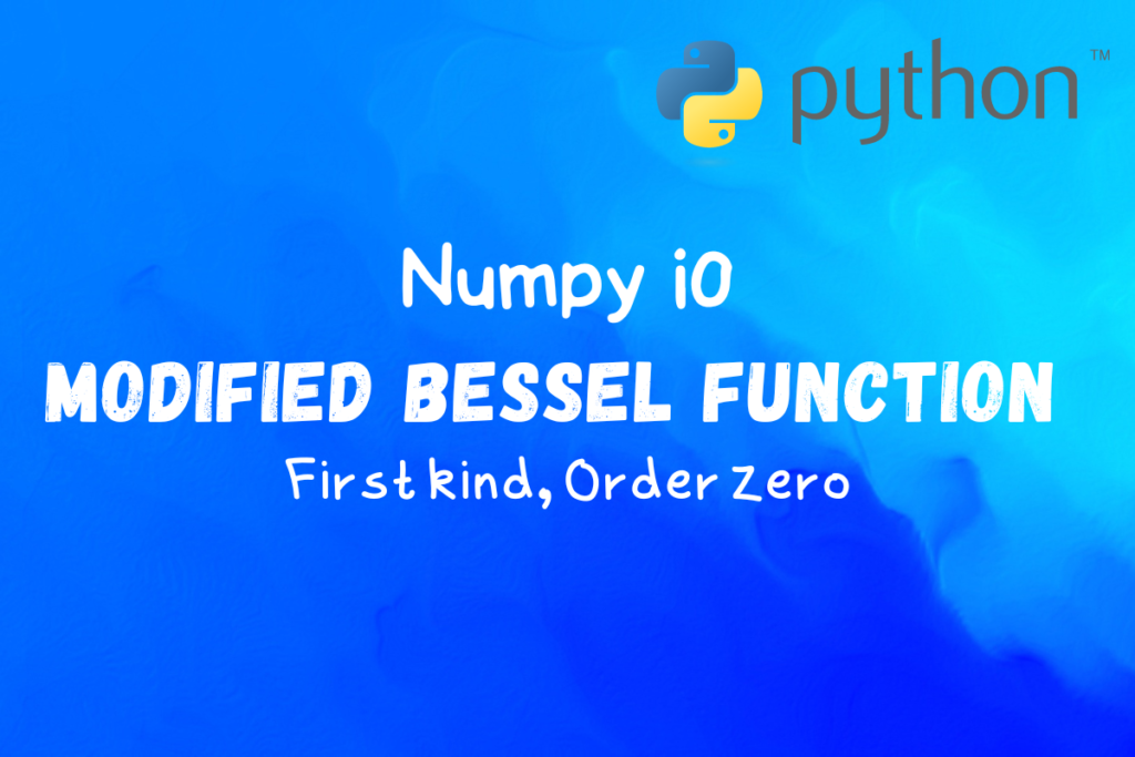 Numpy Modified Bessel Function First Kind