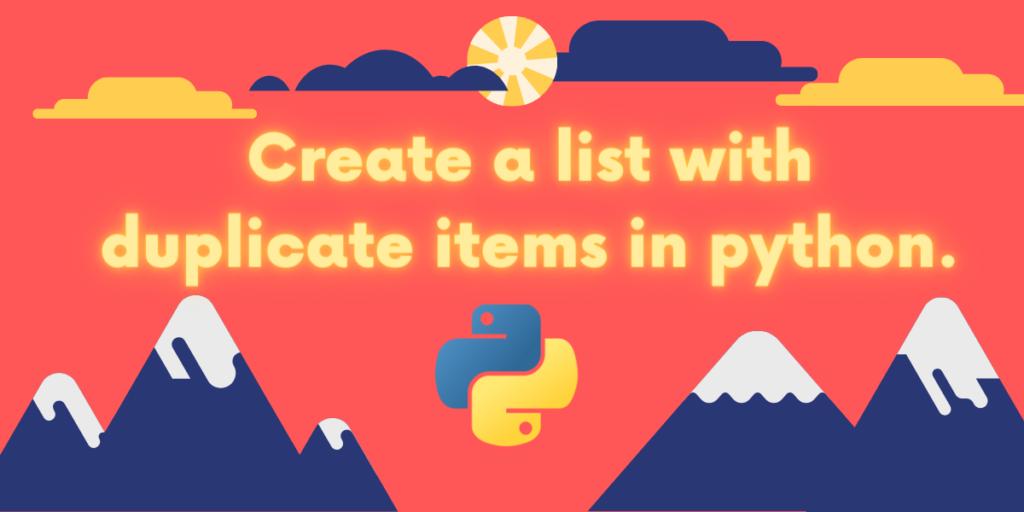 Create A List With Duplicate Items In Python