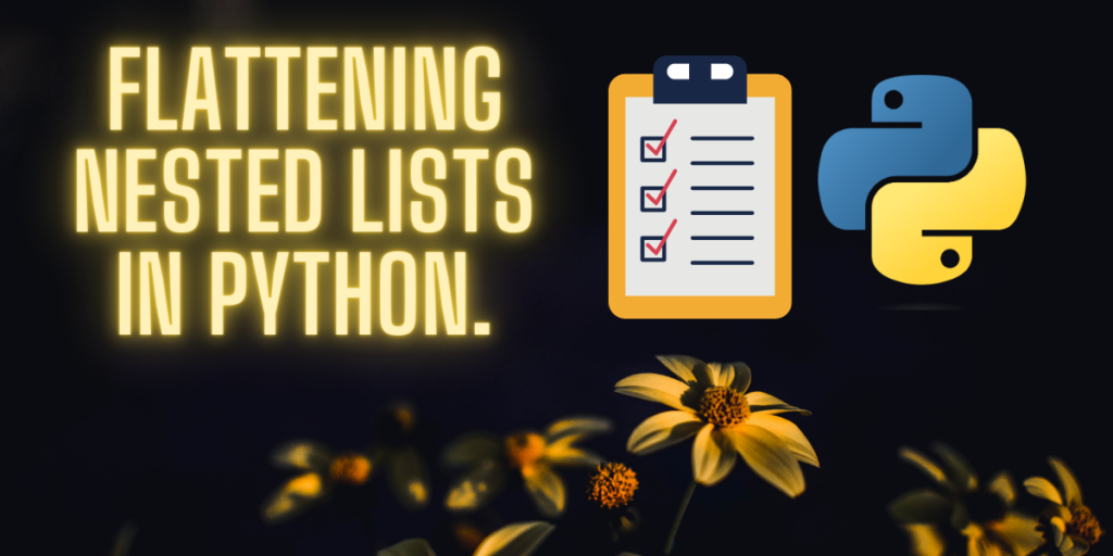 Flattening Nested Lists In Python