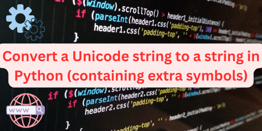 Convert A Unicode String To A String In Python (containing Extra Symbols)