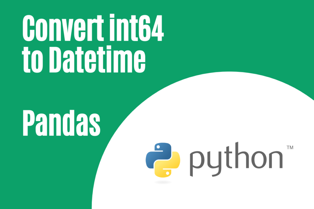 Convert Int64 To Datetime