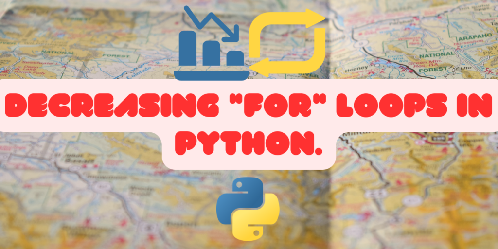 Deceasing For Loops In Python