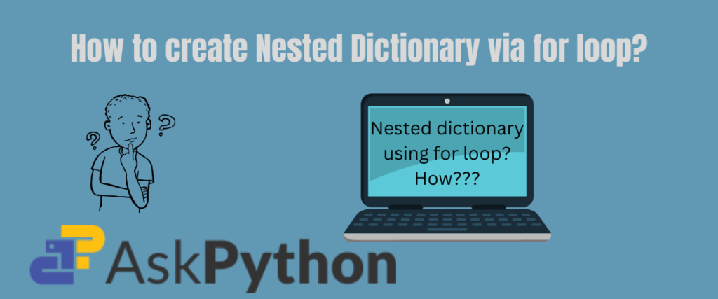How To Create Nested Dictionary Via For Loop