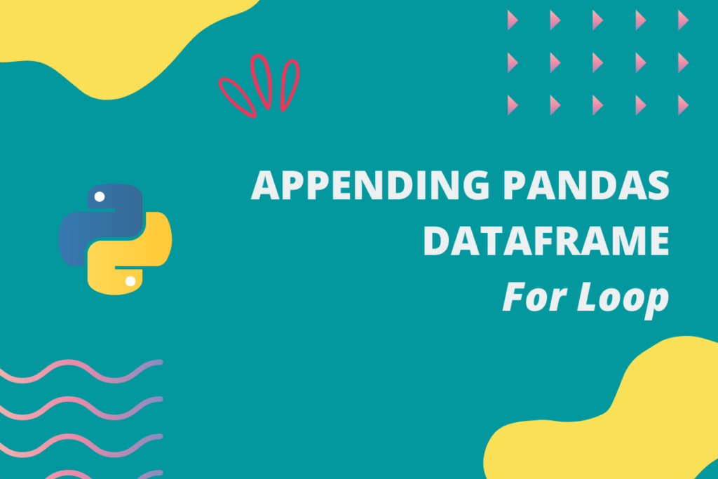 APPENDING PANDAS DATAFRAME For Loop