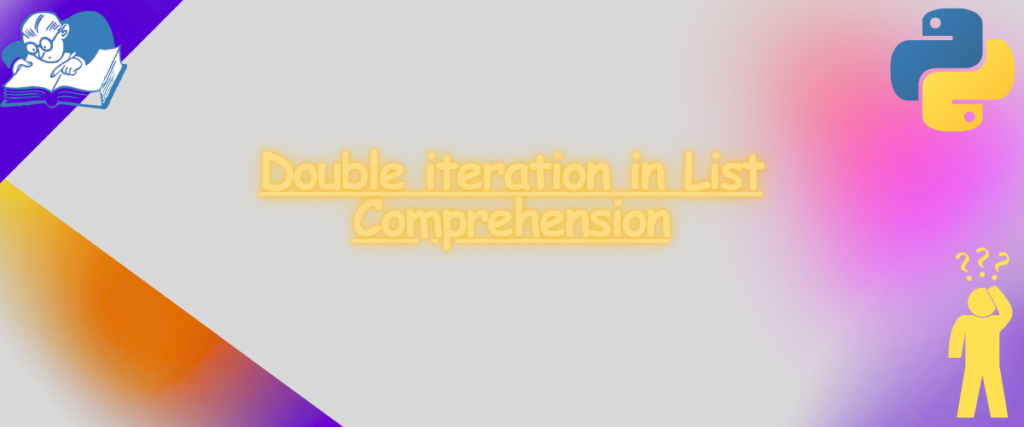 Double Iteration In List Comprehension