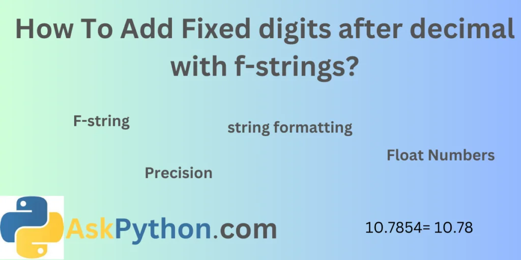 How To Add Fixed Digits After Decimal With F Strings