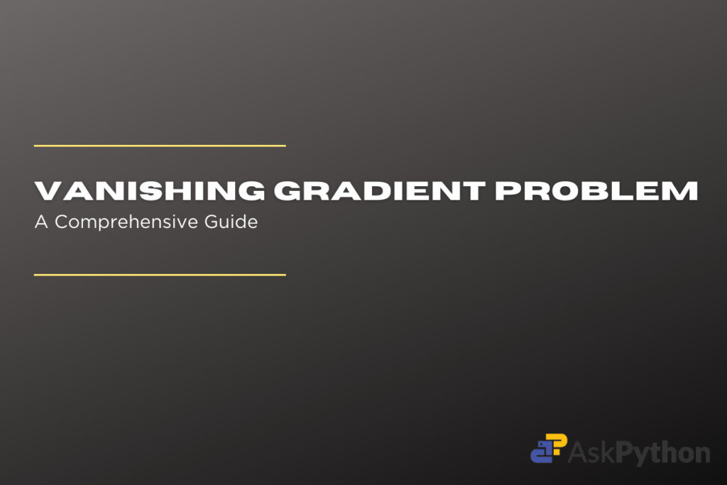 Vanishing Gradient Problem