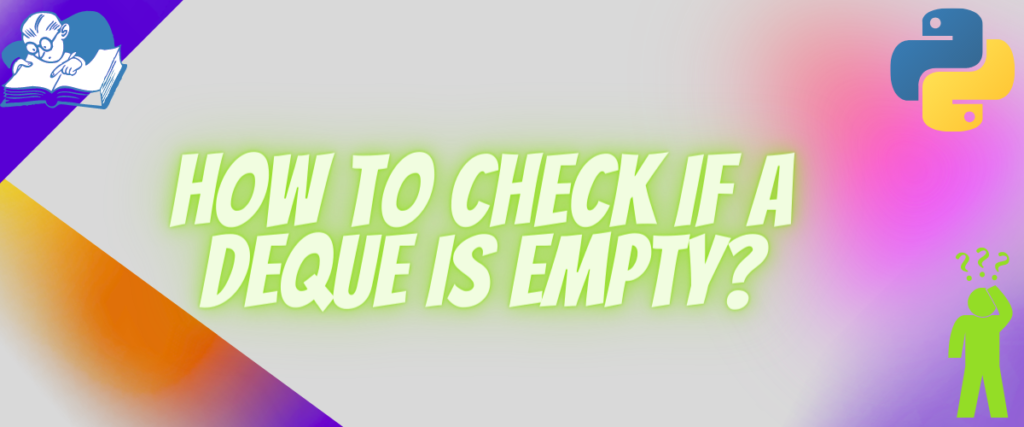 How To Check If A Deque Is Empty?