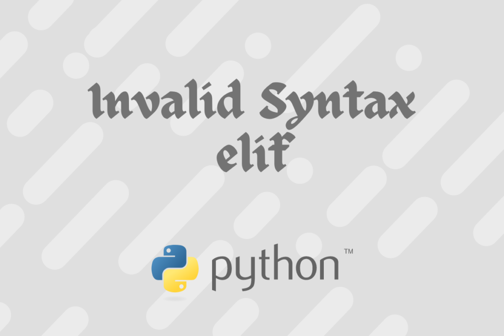 Invalid Syntax Elif