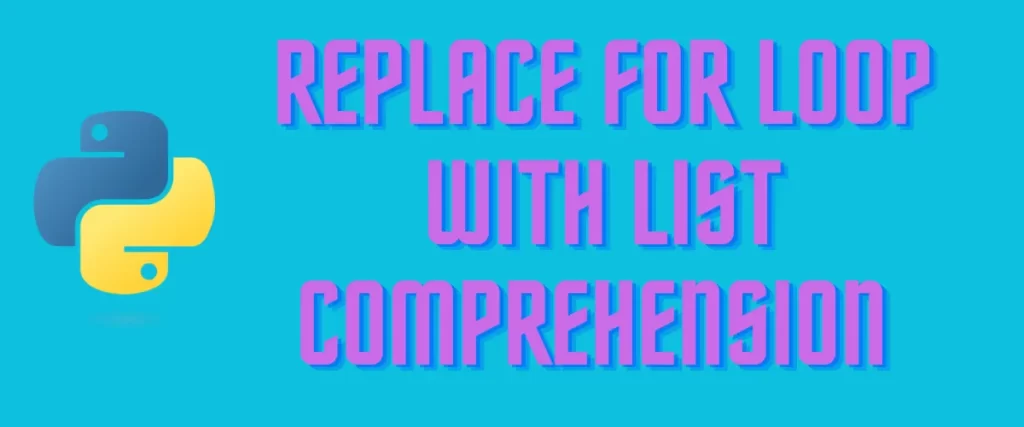 Replace For Loop With List Comprehension (1)