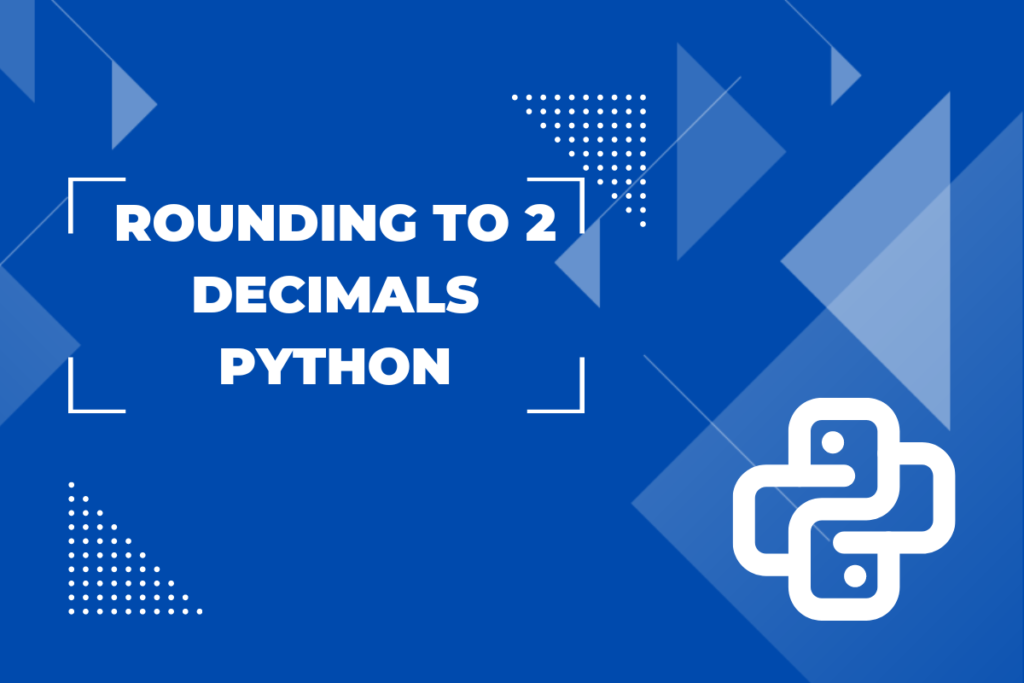Rounding To 2 Decimals Python