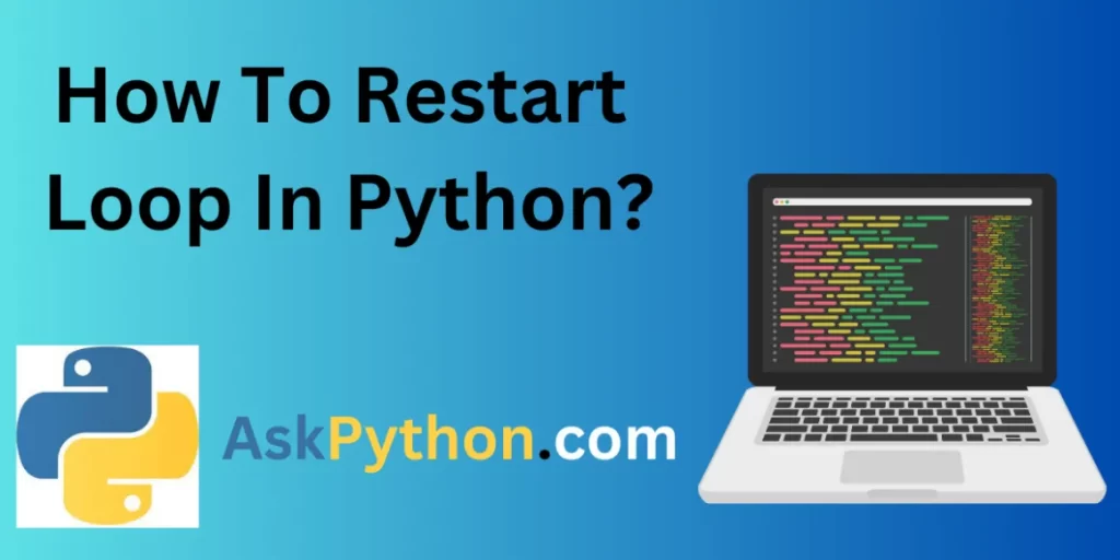 How To Restart Loop In Python